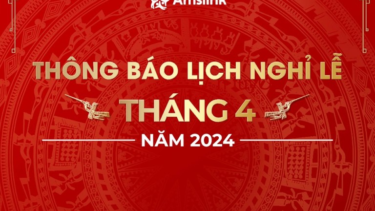 [NHƯỢNG QUYỀN AMSLINK] THÔNG BÁO LỊCH NGHỈ LỄ THÁNG 4.2024